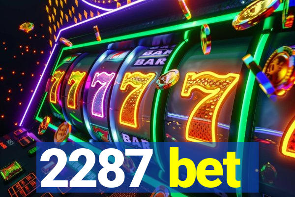 2287 bet